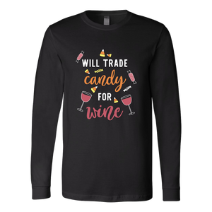 Will Trade Candy For Wine - Long Sleeve - Lushy Wino