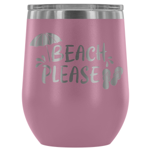 Beach Please - Wine Tumbler - Lushy Wino