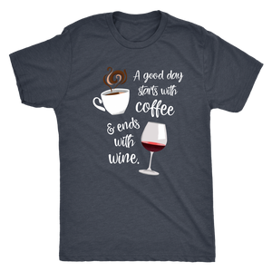 A Good Day Starts with Coffee & Ends With Wine - Classic Tee - Lushy Wino
