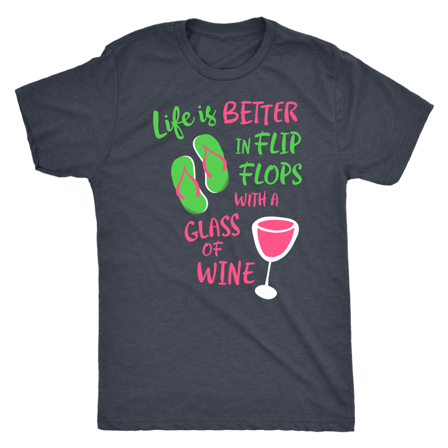 Life is Better in Flip Flops with a Glass of Wine - Classic Tee - Lushy Wino