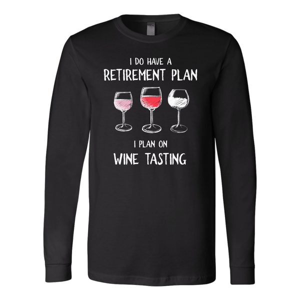 I Do Have a Retirement Plan - Long Sleeve - Lushy Wino