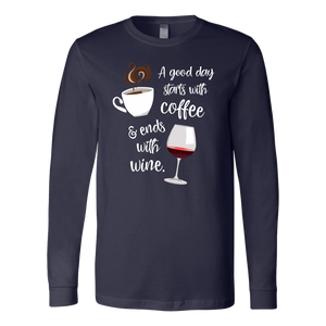 A Good Day Starts with Coffee & Ends With Wine - Long Sleeve - Lushy Wino