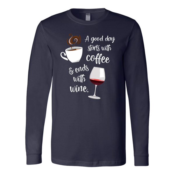 A Good Day Starts with Coffee & Ends With Wine - Long Sleeve - Lushy Wino