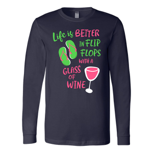 Life is Better in Flip Flops with a Glass of Wine - Long Sleeve - Lushy Wino
