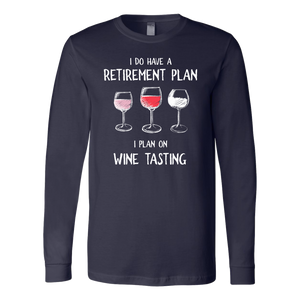 I Do Have a Retirement Plan - Long Sleeve - Lushy Wino