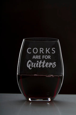 Corks are for Quitters - 18 Ounce Stemless Wine Glass - Lushy Wino