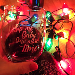 Sip Me Baby, One More Time - 16 Ounce Stemless Wine Glass - Lushy Wino