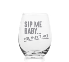 Sip Me Baby (new design) - 18 Ounce Stemless Wine Glass - Lushy Wino