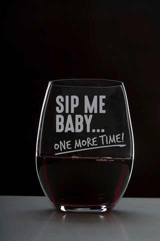 Sip Me Baby (new design) - 18 Ounce Stemless Wine Glass - Lushy Wino