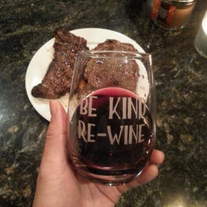 Be Kind, Re-Wine - 16 Ounce Stemless Wine Glass - Lushy Wino