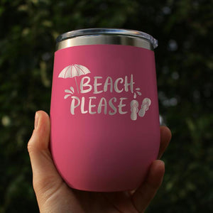 Beach Please - Wine Tumbler - Lushy Wino