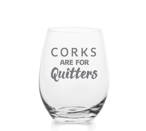 Wine lover gift Corks Are For Quitters 18 oz stemless glass