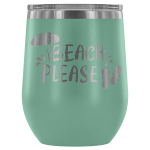 Beach Please - Wine Tumbler - Lushy Wino