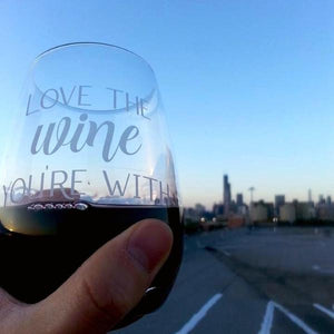 Love the Wine You're With - 16 Ounce Stemless Wine Glass - Lushy Wino