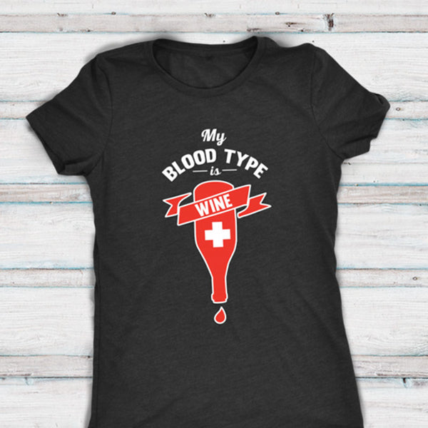 My Blood Type is Wine - Classic Tee - Lushy Wino