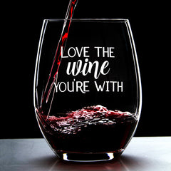 Love the Wine You're With - 16 Ounce Stemless Wine Glass - Lushy Wino