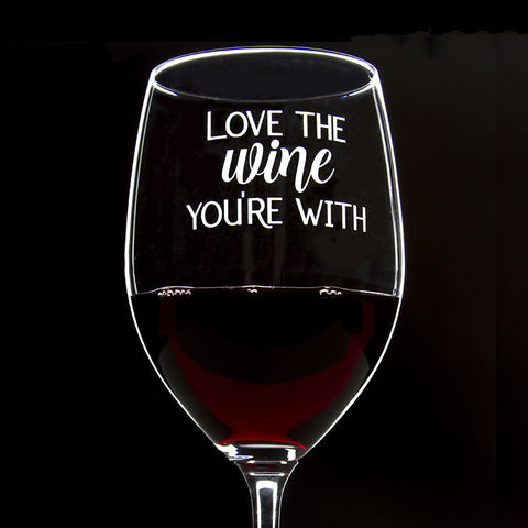 Love the Wine You're With - 16 Ounce Stem Wine Glass - Lushy Wino