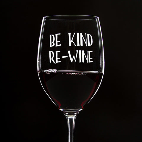 Be Kind, Re-Wine - 16 Ounce Stem Wine Glass - Lushy Wino