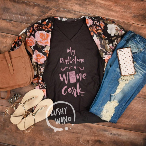 My Birthstone is a Wine Cork - V-Neck Tee - Lushy Wino