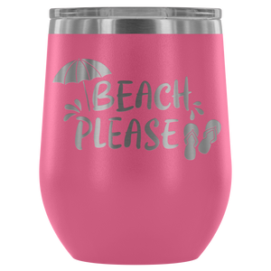 Beach Please - Wine Tumbler - Lushy Wino