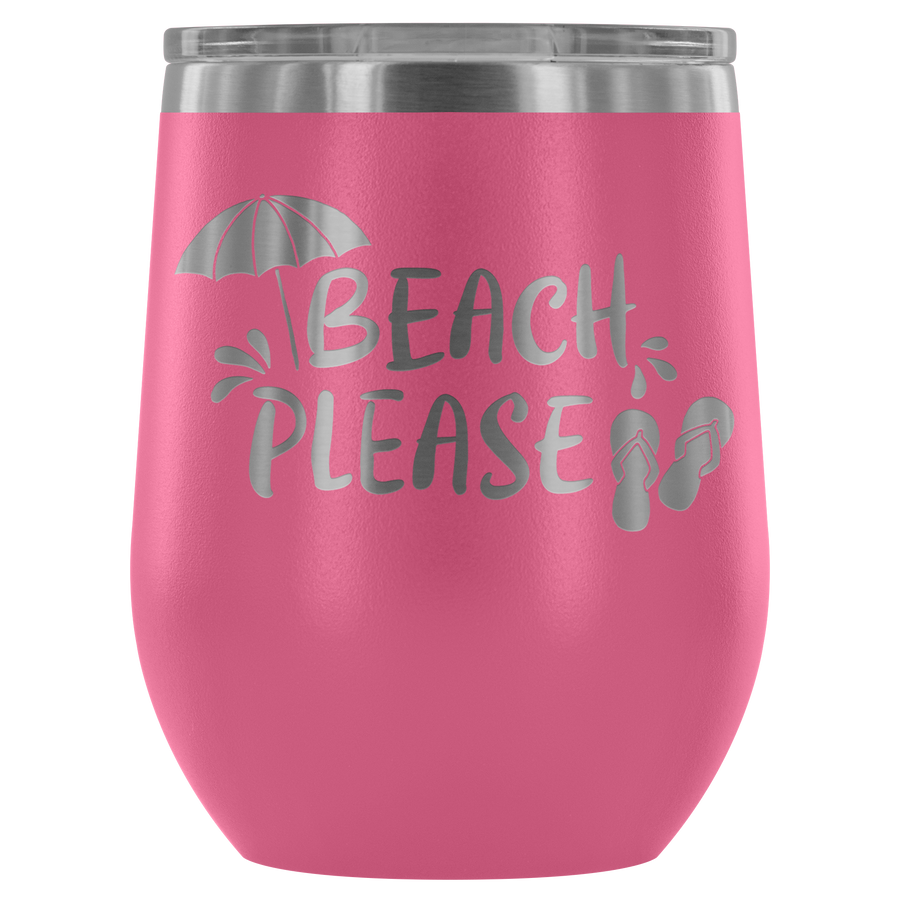 Beach Please - Wine Tumbler - Lushy Wino