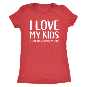 I Love My Kids & Wine. I Really Love My Wine. - Classic Tee - Lushy Wino