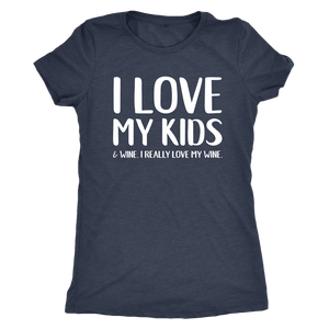 I Love My Kids & Wine. I Really Love My Wine. - Classic Tee - Lushy Wino