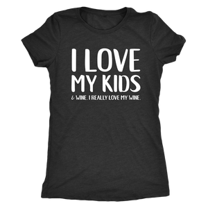 I Love My Kids & Wine. I Really Love My Wine. - Classic Tee - Lushy Wino