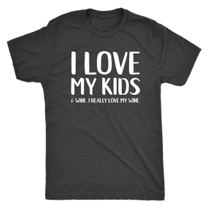 I Love My Kids & Wine. I Really Love My Wine. - Classic Tee - Lushy Wino