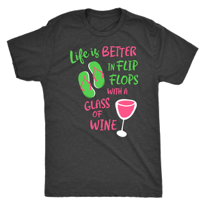 Life is Better in Flip Flops with a Glass of Wine - Classic Tee - Lushy Wino