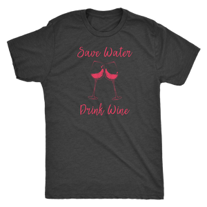 Save Water, Drink Wine - Classic Tee - Lushy Wino