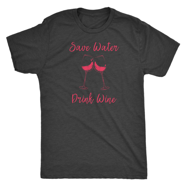 Save Water, Drink Wine - Classic Tee - Lushy Wino