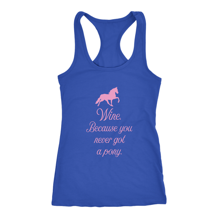 Wine, Because You Never Got a Pony Tank Top - Lushy Wino