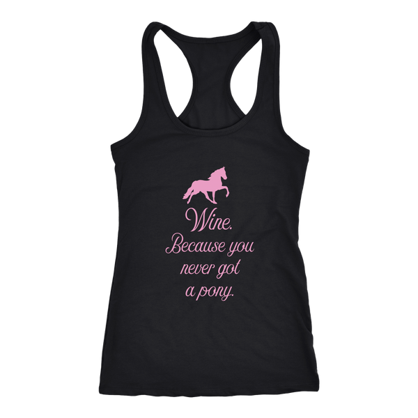 Wine, Because You Never Got a Pony Tank Top - Lushy Wino
