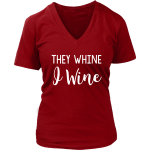 They Whine I Wine - V-Neck - Lushy Wino