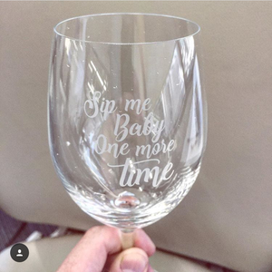 Sip Me Baby, One More Time - 16 Ounce Stem Wine Glass - Lushy Wino