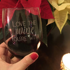 Love the Wine You're With - 16 Ounce Stem Wine Glass - Lushy Wino