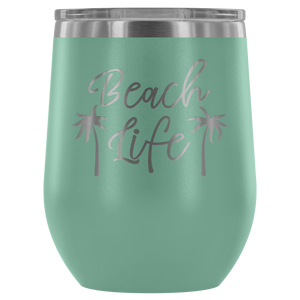Beach Life - Wine Tumbler - Lushy Wino