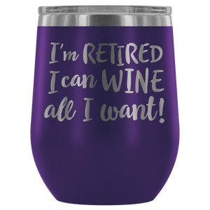 I'm Retired - Wine Tumbler - Lushy Wino